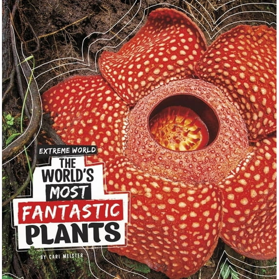 Extreme World The World's Most Fantastic Plants, (Paperback)