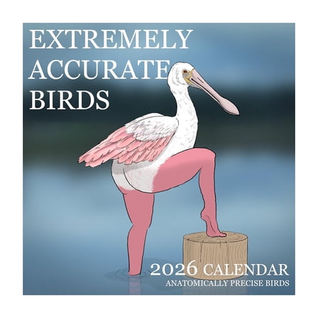 Extremely Accurate Birds Home Calendar 2026 by Tommy Siegel