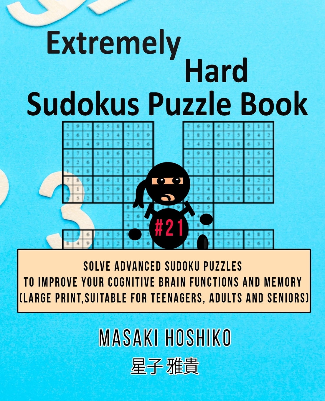 Extremely Hard Sudokus Puzzle Book 21 Solve Advanced Sudoku Puzzles To Improve Your Cognitive