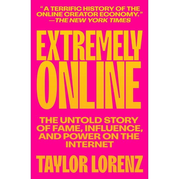 Pre-Owned Extremely Online: The Untold Story of Fame, Influence, and Power on the Internet