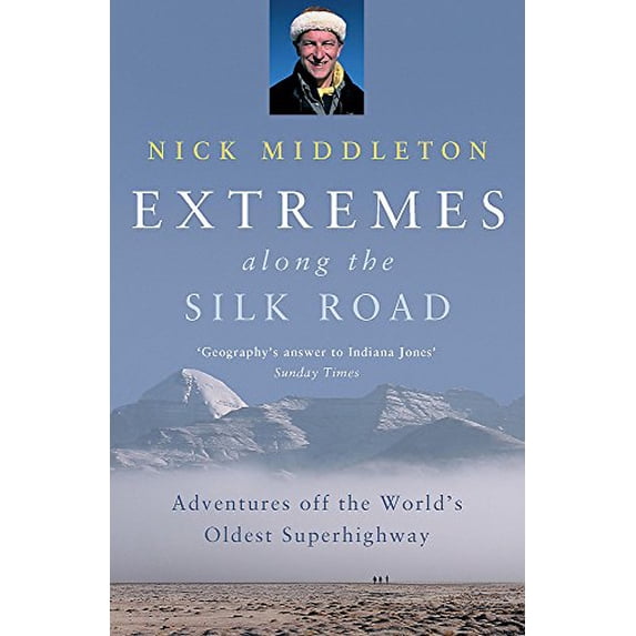 Pre-Owned Extremes Along the Silk Road: Adventures Off the World's Oldest Superhighway (Paperback) 0719567203 9780719567209