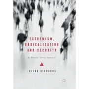 Extremism, Radicalization and Security An Identity Theory Approach, Paperback