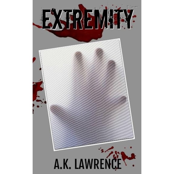 Extremity Paperback 1720261520 9781720261520 A.K. Lawrence