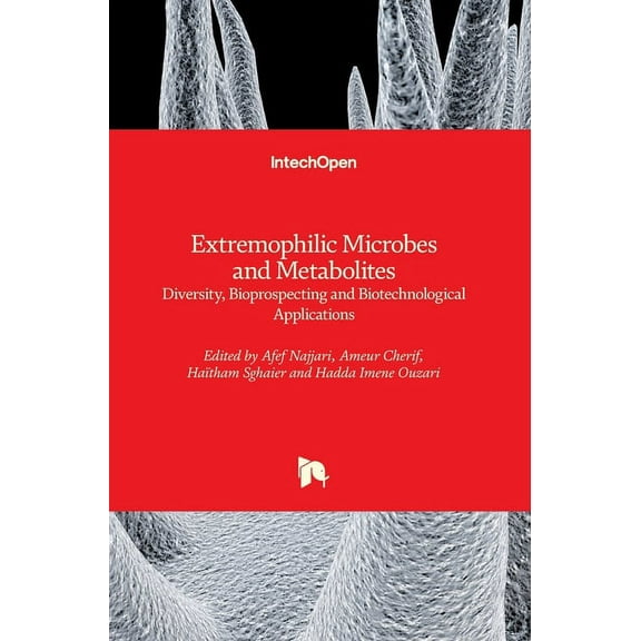 Extremophilic Microbes and Metabolites: Diversity, Bioprospecting and Biotechnological Applications (Hardcover)