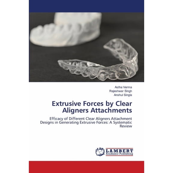 Extrusive Forces by Clear Aligners Attachments, (Paperback)