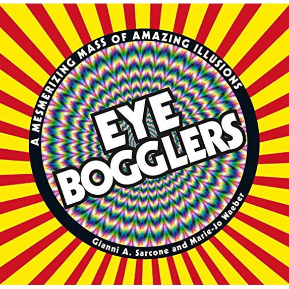Pre-Owned Eye Bogglers: A Mesmerizing Mass of Amazing Illusions (Paperback) 1780970749 9781780970745