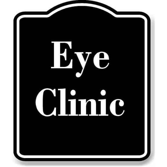 Eye Clinic BLACK Aluminum Composite Sign Aluminum Composite Sign 20''x24''