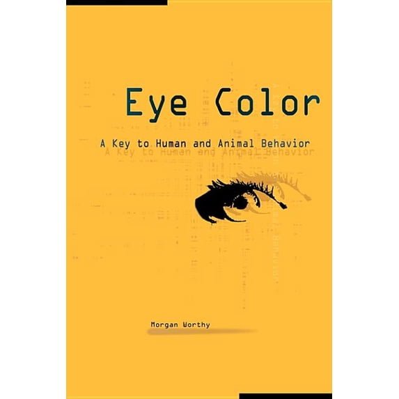 Eye Color : A Key to Human and Animal Behavior (Paperback)