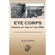 Eye Corps Coming of Age at the DMZ, Paperback