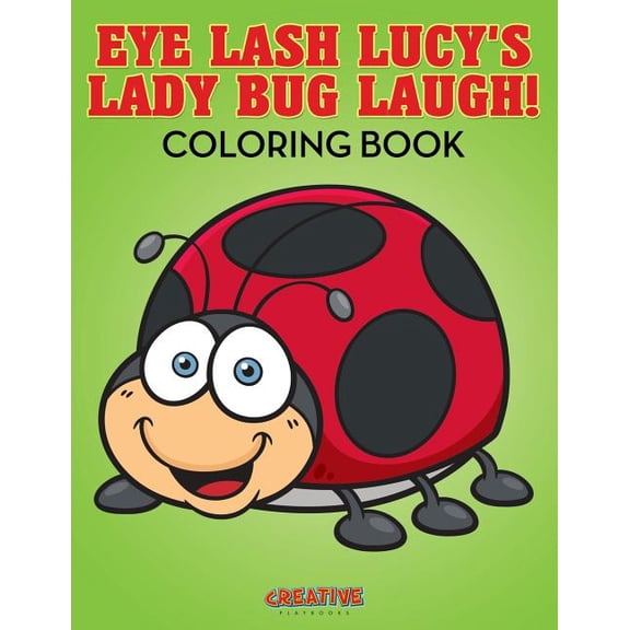Eye Lash Lucy's Lady Bug Laugh! Coloring Book (Paperback)