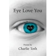 thumbnail image 1 of Eye Love You: Poems (Paperback), 1 of 1