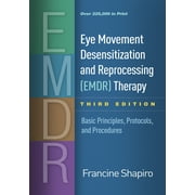 FRANCINE SHAPIRO Eye Movement Desensitization and Reprocessing (Emdr) Therapy: Basic Principles, Protocols, and Procedures (Hardcover)