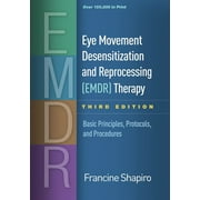 FRANCINE SHAPIRO Eye Movement Desensitization and Reprocessing (Emdr) Therapy: Basic Principles, Protocols, and Procedures (Hardcover)