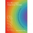thumbnail image 1 of Eye Movement Integration Therapy: The Comprehensive Clinical Guide (Paperback), 1 of 1