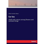 Eye Spy afield with nature among flowers and animate things, Paperback