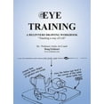 thumbnail image 1 of Eye Training: A Begginers Drawing Workbook "Teaching a Way of Life", 1 of 1