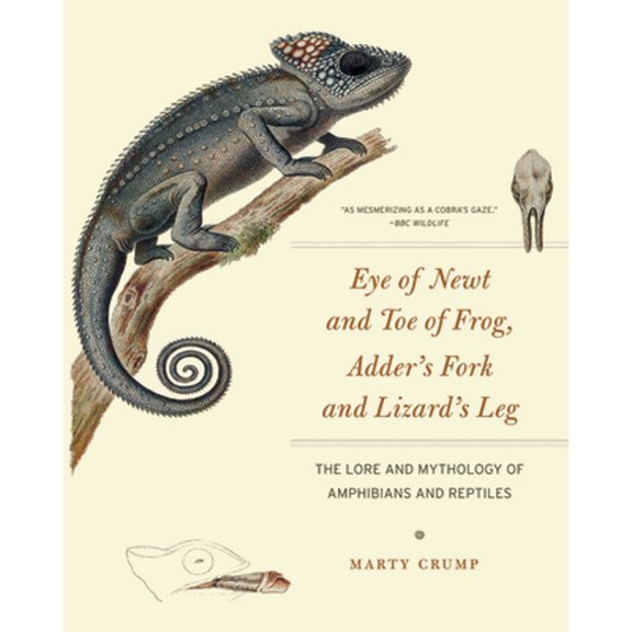 Pre-Owned Eye of Newt and Toe of Frog, Adder's Fork and Lizard's Leg: The Lore and Mythology of Amphibians and (Paperback) by Marty Crump