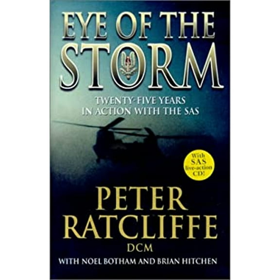 Pre-Owned Eye of the Storm: Twenty-Five Years in Action with SAS (Hardcover) by Peter Ratcliffe, Noel Botham, Brian Hitchen