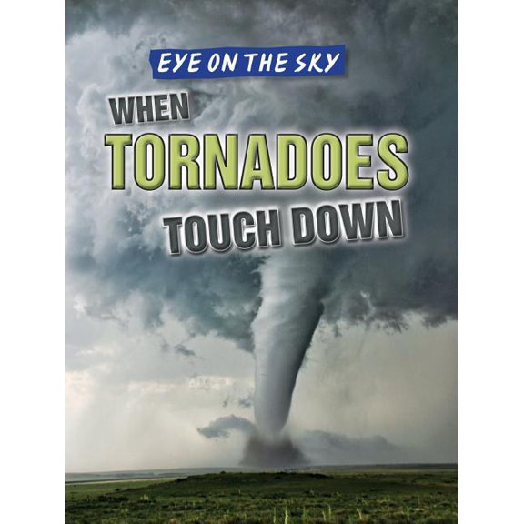 Eye on the Sky: When Tornadoes Touch Down (Paperback)