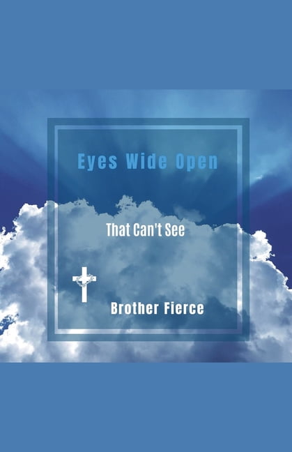 Eye's Wide Open. That Can't See, (Paperback)