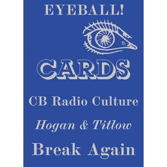 Pre-Owned Eyeball Cards: The Art of British CB Radio Culture (Hardcover 9781909829084) by William Hogan
