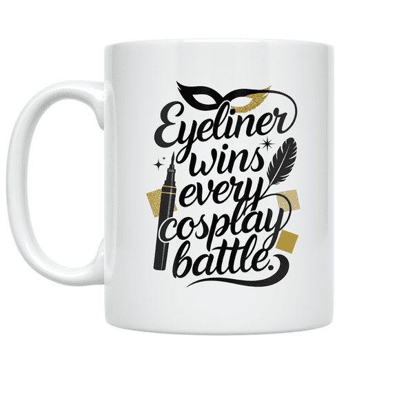 Eyeliner Wins Every Cosplay Battle - Cosplay Enthusiast - 11 oz Ceramic Coffee Mug