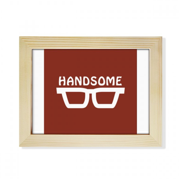 Eyes Glasses Appearance Handsome Desktop Photo Frame Picture Art Decoration Painting 6x8 inch