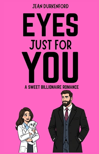 Eyes Just For You: A Sweet Billionaire Romance, (Paperback)