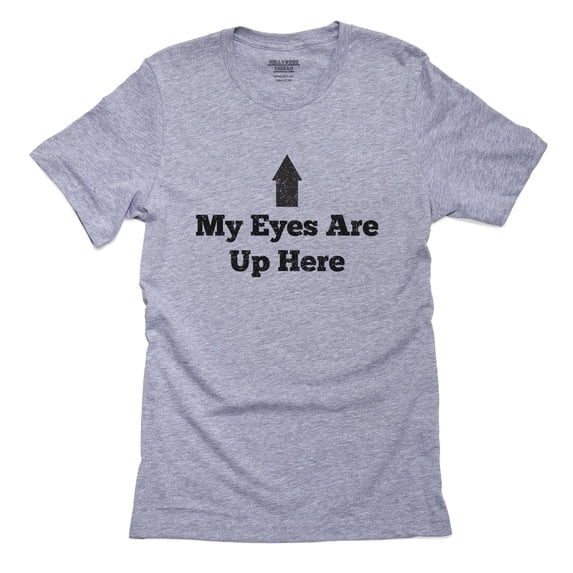 Eyes Up Here Funny Arrow Men's Grey T-Shirt