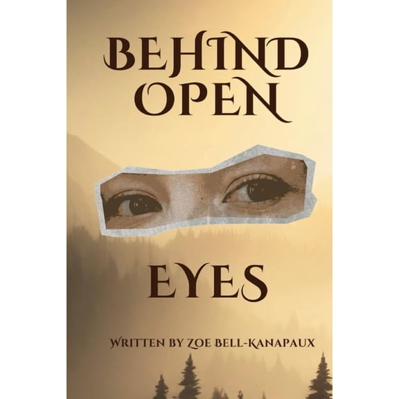 Eyes Wide Open Trilogy Behind Open Eyes, Book 1, (Paperback)