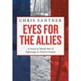 thumbnail image 1 of Eyes for the Allies : A Novel of World War II Espionage in Eastern France (Hardcover), 1 of 1
