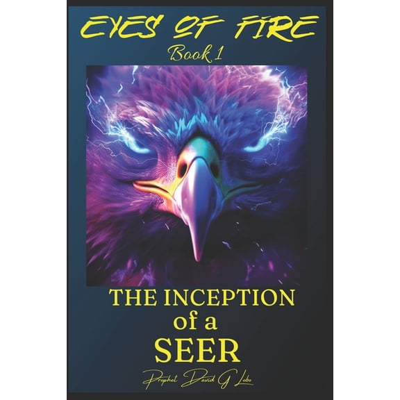 Eyes of Fire Eyes of Fire: The Inception of a SEER, Book 1, (Paperback)