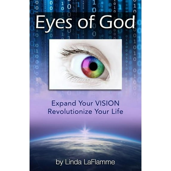 Eyes of God: Expand Your Vision, Revolutionize Your Life Paperback