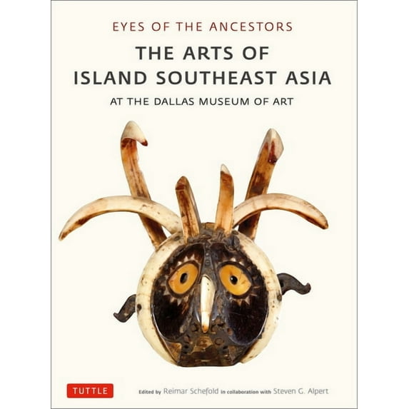 Tuttle Specials Eyes of the Ancestors: The Arts of Island Southeast Asia at the Dallas Museum of Art, (Paperback)