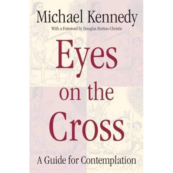 Pre-Owned Eyes on the Cross A Guide for Contemplation, (Paperback)
