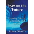 thumbnail image 1 of Eyes on the Future: Exploring Science, Technology, and Beyond., (Paperback), 1 of 1