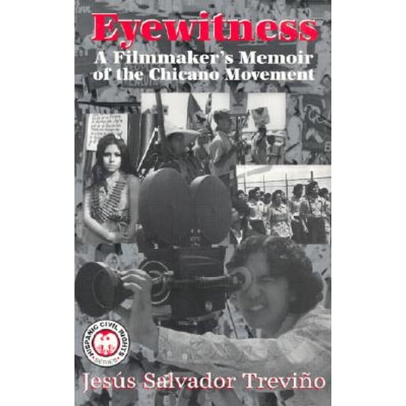 Pre-Owned Eyewitness: A Filmmaker's Memoir of the Chicano Movement (Paperback) 1558853499 9781558853492