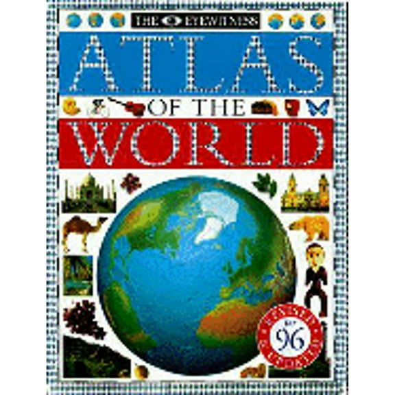 Eyewitness Atlas of the World Revised (Hardcover) by Dorling Kindersley Publishing, David Green