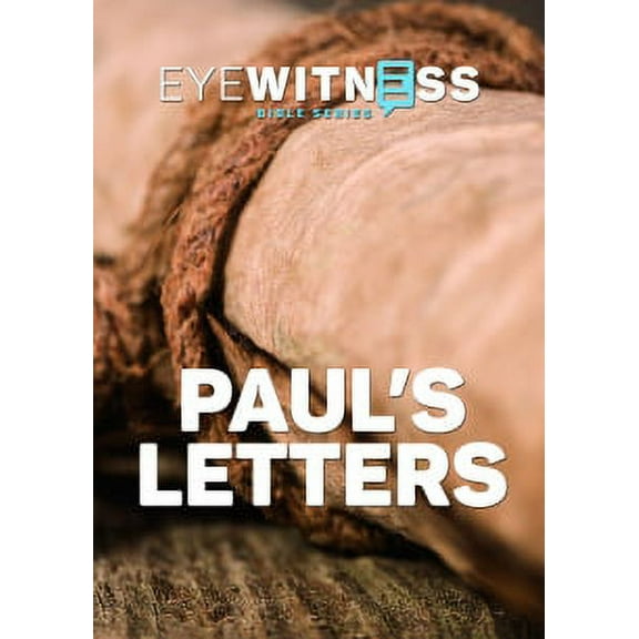 Eyewitness Bible Series: Paul's Letters