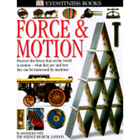 Pre-Owned Eyewitness: Force & Motion (Hardcover) 0789448823 9780789448828