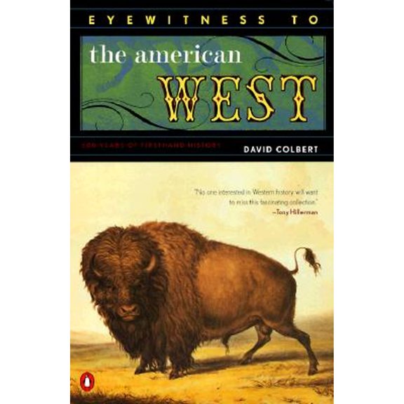 Pre-Owned Eyewitness to the American West: 500 Years of Firsthand History, 9780140280548, 0140280545, Paperback, Reprint edition