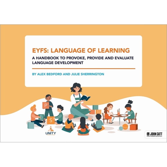 Eyfs: Language of Learning - A Handbook to Provoke, Provide and Evaluate Language Development, (Paperback)