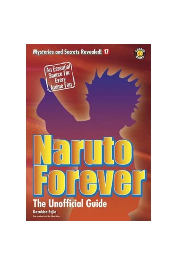 Pre-Owned Naruto Forever: The Unofficial Guide (Paperback) 1932897259 9781932897258