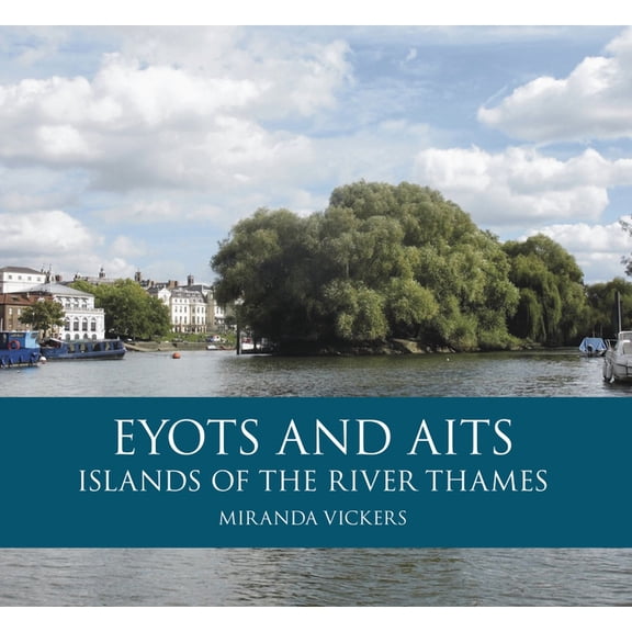 Eyots and Aits : Islands of the River Thames (Paperback)