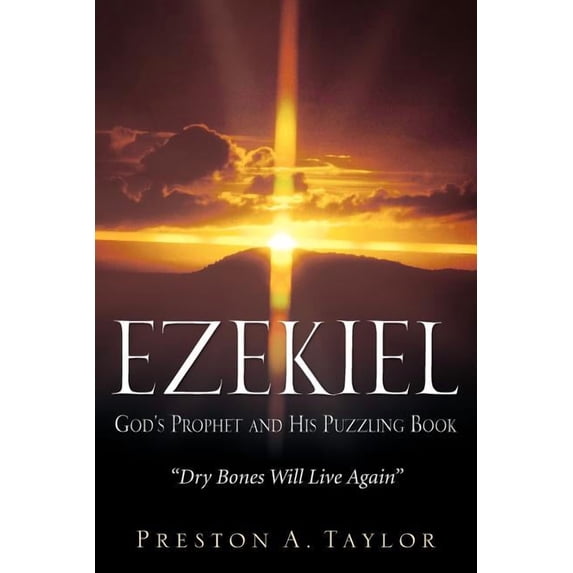 Ezekiel: God's Prophet and His Puzzling Book, (Paperback)