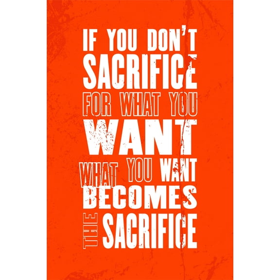 Ezposterprints Motivational Inspirational Posters for Home Office School Classroom Kidsroom - Motivational Quotes Poster Printing - Wall Art Print - 'SACRIFICE' - 12X18 inches