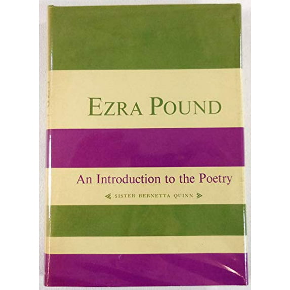 Pre-Owned Ezra Pound: An Introduction to the Poetry (Columbia Introductions to Twentieth-Century American Poetry) (Hardcover) 023103282X 9780231032827