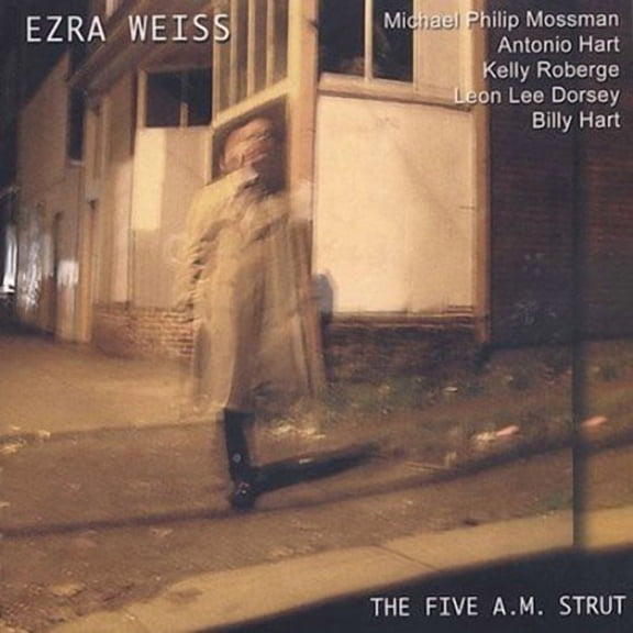 Ezra Weiss - Five A.M. Strut - Jazz - CD