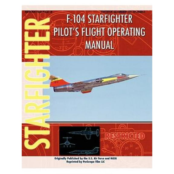 F-104 Starfighter Pilot's Flight Operating Instructions (Paperback)