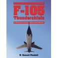 thumbnail image 1 of F-105 Thunderchiefs: A 29-Year Illustrated Operational History, with Individual Accounts of the 103 Surviving Fighter Bombers (Paperback), 1 of 1